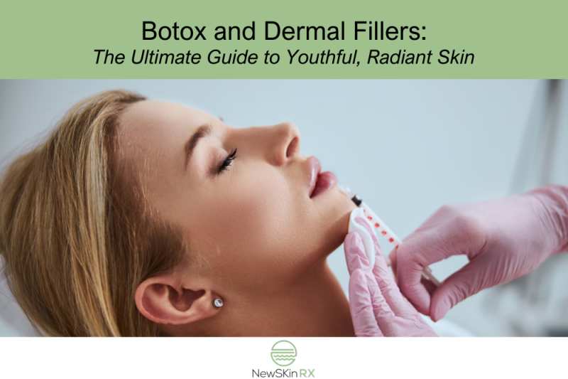 Botox and Dermal Fillers: The Ultimate Guide to Youthful, Radiant Skin